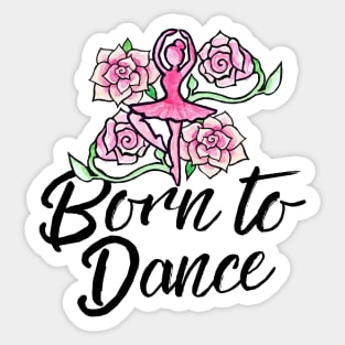 Born to Dance Sticker